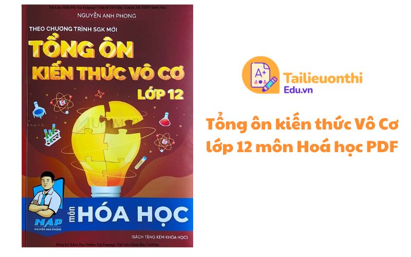 Tổng ôn kiến thức Vô Cơ lớp 12 môn Hoá học PDF miễn phí